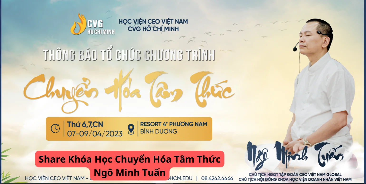 Share khóa học chuyển hóa tâm thức - học viện CEO Việt Nam - Ngô Minh Tuấn