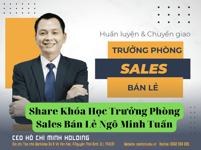 share Khóa Học Trưởng Phòng Sales Bán Lẻ Ngô Minh Tuấn