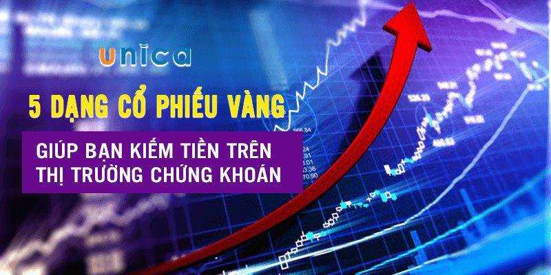 share khóa học 5 dạng cổ phiếu vàng giúp bạn kiếm tiền trên thị trường chứng khoán