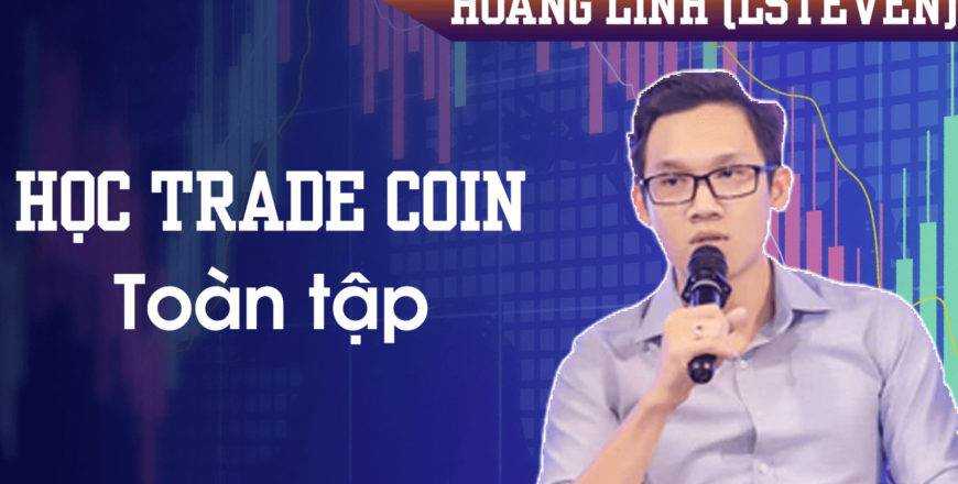 share khóa học tradecoin Hoàng Linh LSteven nâng cao