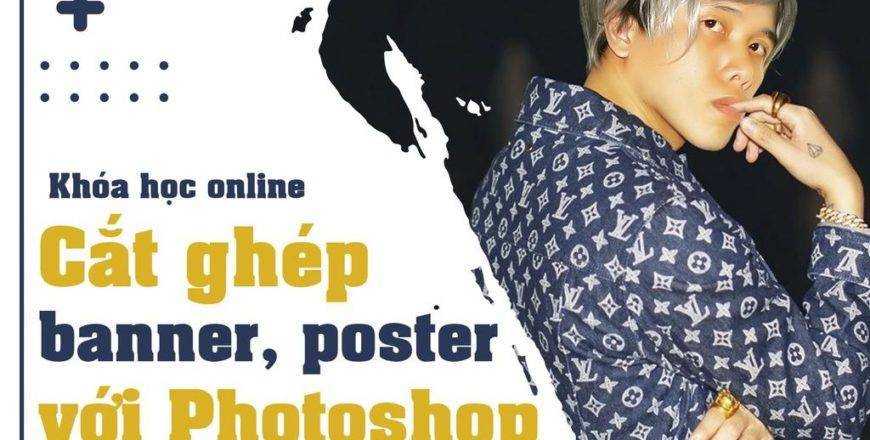 Share khóa học Photoshop Cắt ghép ảnh banner, poster - Huy Quần Hoa