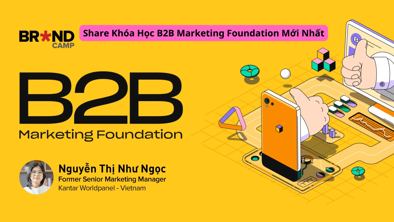 Share Khóa Học B2B Marketing Foundation Từ chiến lược đến thực thi hoạt động B2B Marketing