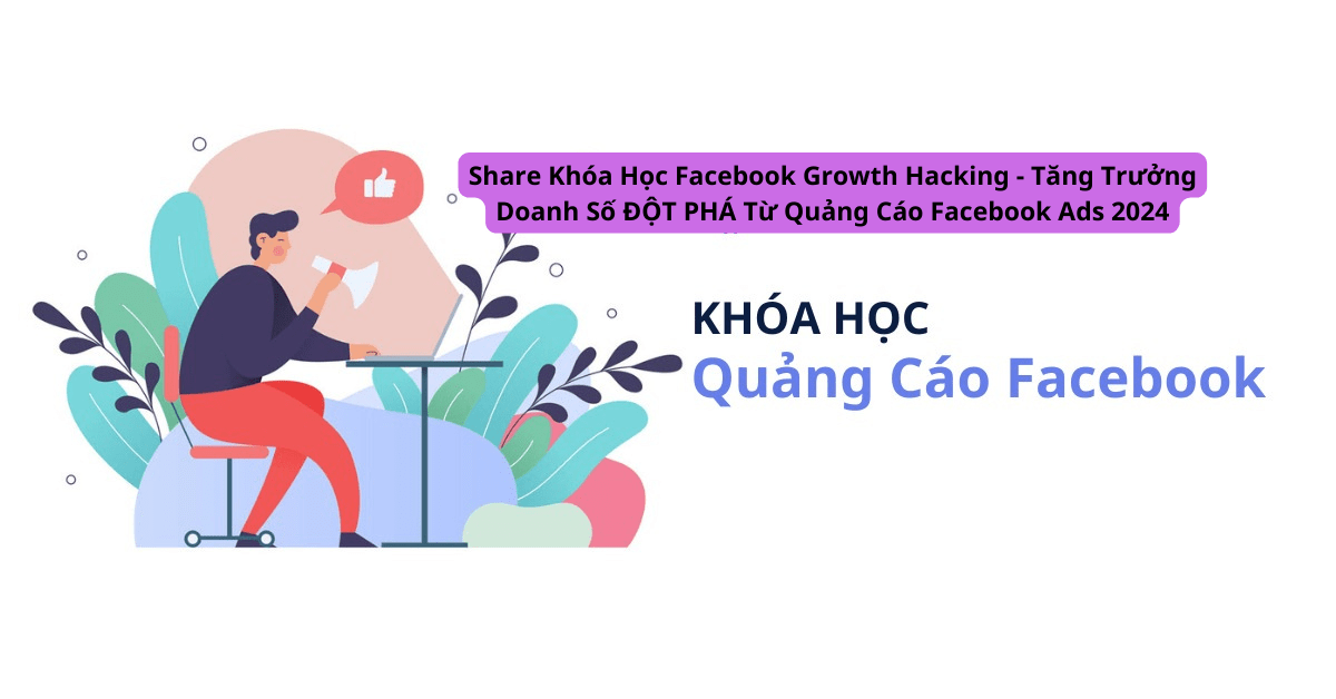 share khoa hoc facebook growth hacking - tang truong doanh so dot pha tu quang cao facebook
