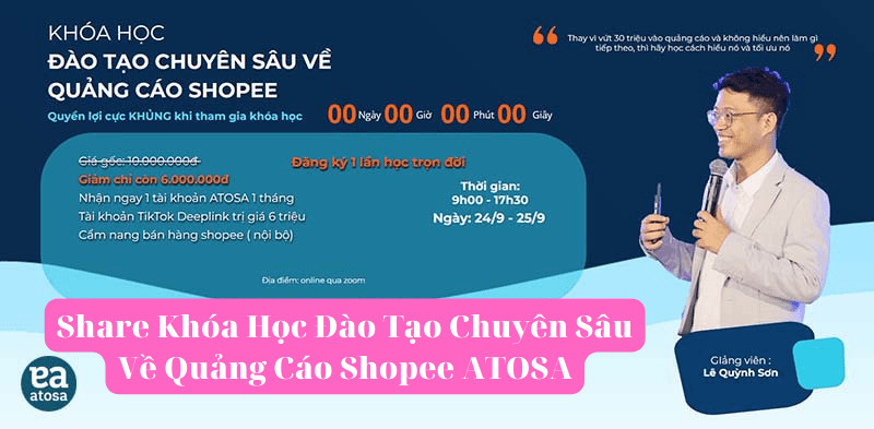 share khoa hoc Dao Tao Chuyen Sau Ve Quang Cao Shopee ATOSA Le Quynh Son