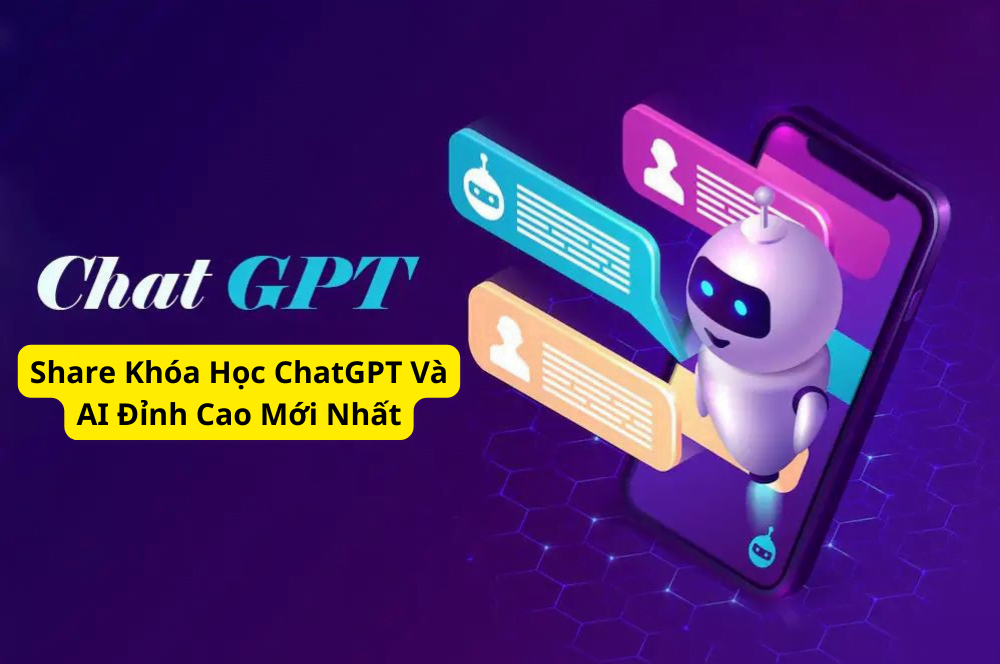 Share Khóa Học ChatGPT Và AI Đỉnh Cao Mới Nhất