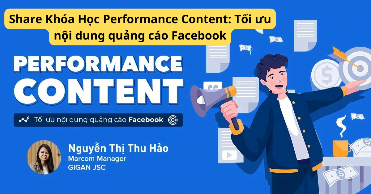 Share Khóa Học Performance Content Tối ưu nội dung quảng cáo Facebook