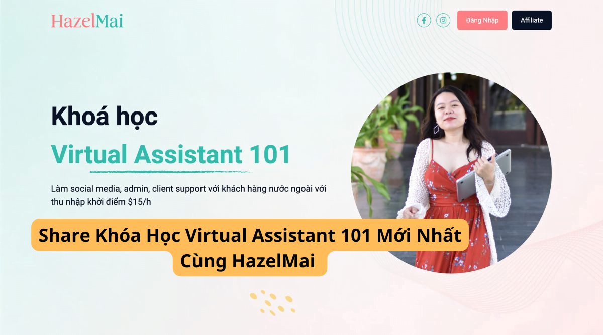 Share Khóa Học Virtual Assistant 101 Mới Nhất Cùng HazelMai