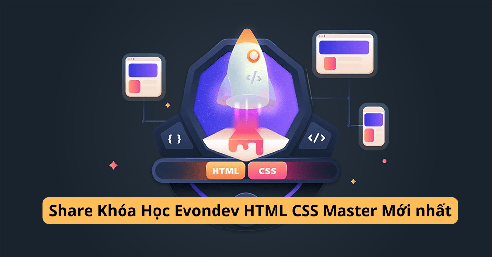 Share Khóa Học Evondev HTML CSS Master Mới nhất