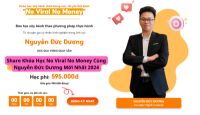 Khóa Học No Viral No Money Cùng Nguyễn Đức Dương Mới Nhất 2024