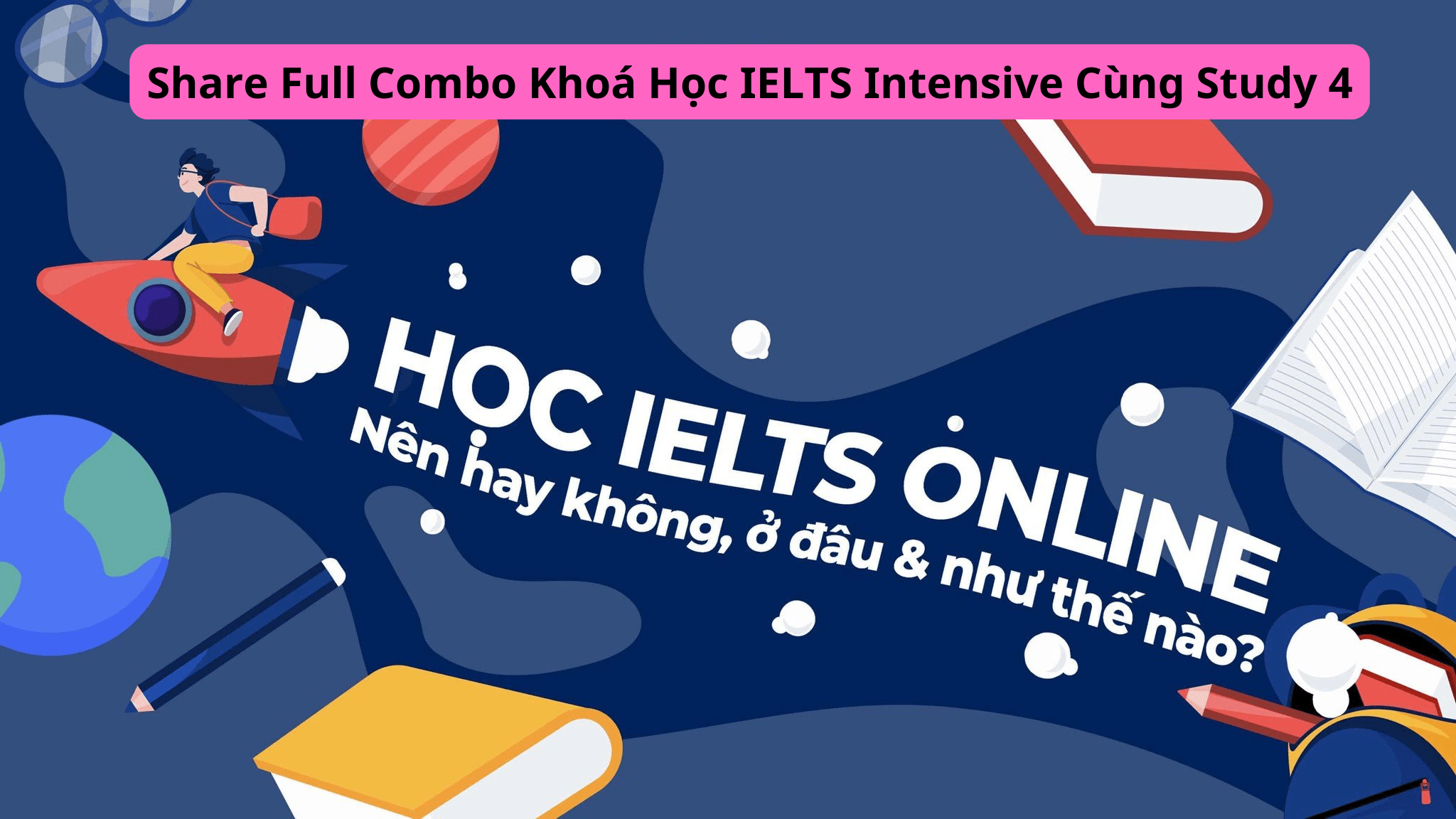 Share Full Combo Khoá Học IELTS Intensive